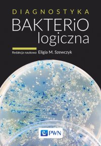 Diagnostyka bakteriologiczna - red. Eligia M. Szewczyk - ebook