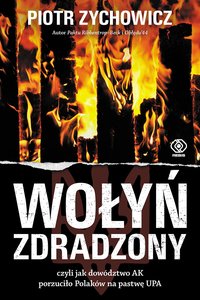 Wołyń zdradzony - Piotr Zychowicz - ebook