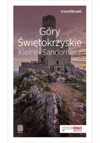 Góry Świętokrzyskie. Kielce i Sandomierz. Travelbook. Wydanie 1 - Krzysztof Bzowski - ebook