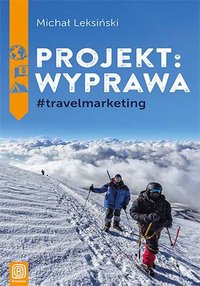 Projekt: wyprawa. #travelmarketing - Michał Leksiński - ebook