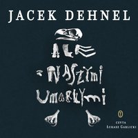Ale z naszymi umarłymi - Jacek Dehnel - audiobook