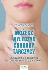 Możesz wyleczyć choroby tarczycy - dr Amy Myers - ebook