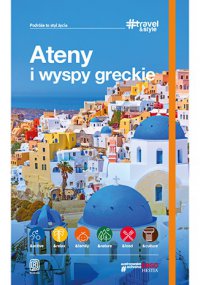 Ateny i wyspy greckie. #Travel&Style. Wydanie 1 - Opracowanie zbiorowe - ebook