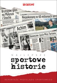 Najlepsze sportowe historie - Opracowanie zbiorowe - ebook