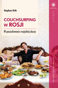 Couchsurfing w Rosji. W poszukiwaniu rosyjskiej duszy - Stephan Orth - ebook