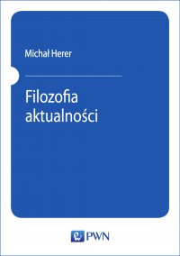 Filozofia aktualności - Michał Herrer - ebook