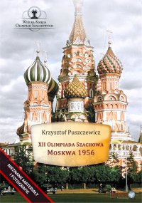 XII Olimpiada Szachowa – Moskwa 1956 - Krzysztof Puszczewicz - ebook