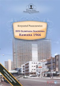 XVII Olimpiada Szachowa – Hawana 1966 - Krzysztof Puszczewicz - ebook