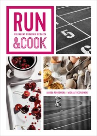 Run&Cook. Kulinarny poradnik biegacza - Jagoda Podkowska - ebook