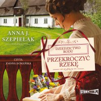 Przekroczyć rzekę - Anna J. Szepielak - audiobook