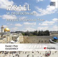Izrael w proroctwach Przyjdź królestwo Twe - Piotr Olszewski - audiobook