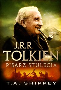 J.R.R. Tolkien. Pisarz stulecia - T.A. Shippey - ebook