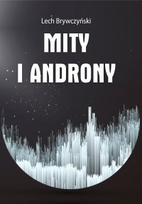 Mity i androny - Lech Brywczyński - ebook