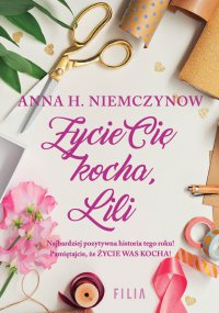 Życie cię kocha, Lili - Anna H. Niemczynow - ebook