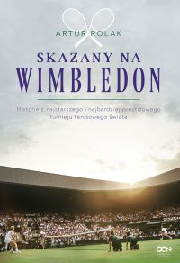 Skazany na Wimbledon - Artur Rolak - ebook