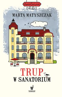 Trup w sanatorium - Marta Matyszczak - ebook