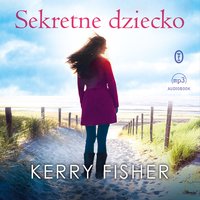 Sekretne dziecko - Kerry Fisher - audiobook