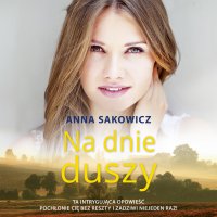 Na dnie duszy - Anna Sakowicz - audiobook