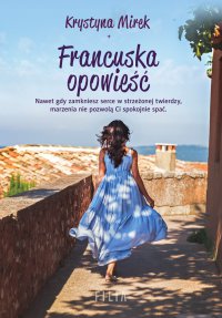 Francuska opowieść - Krystyna Mirek - ebook