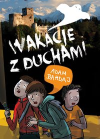 Wakacje z duchami - Adam Bahdaj - ebook