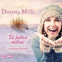 Ta jedna miłość - Dorota Milli - audiobook