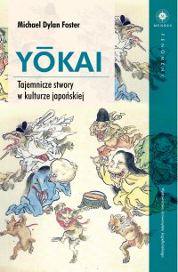 YŌKAI. Tajemnicze stwory w kulturze japońskiej - Michael Dylan Foster - ebook