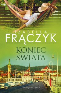 Koniec świata - Izabella Frączyk - ebook