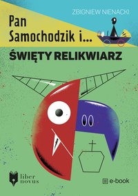Pan Samochodzik i święty relikwiarz - Zbigniew Nienacki - ebook