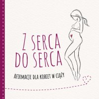 Z serca do serca. Afirmacje dla kobiet w ciąży. Notes kreatywny - Marika Krajniewska - ebook