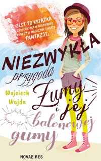 Niezwykła przygoda Żumy i jej balonowej gumy - Wojciech Wajda - ebook
