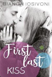 First last kiss - Bianca Iosivoni - ebook