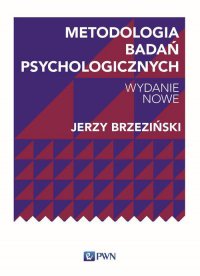 Metodologia badań psychologicznych - Jerzy M. Brzeziński - ebook