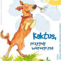 Kaktus - przygody wiernego psa - Barbara Gawryluk - audiobook