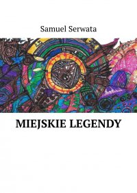 Miejskie legendy - Samuel Serwata - ebook
