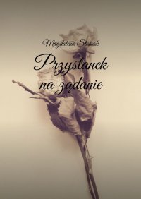 Przystanek na żądanie - Magdalena Stasiak - ebook