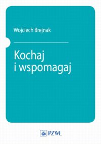 Kochaj i wspomagaj - W. J. Brejnak - ebook