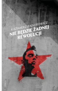 Nie będzie żadnej rewolucji - Kazimierz Rajnerowicz - ebook