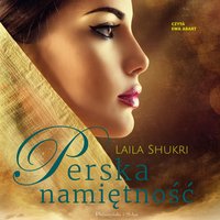 Perska namiętność - Laila Shukri - audiobook