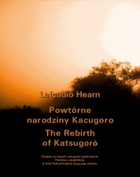 Powtórne narodziny Kacugoro. The Rebirth of Katsugorō - Lafcadio Hearn - ebook