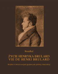 Życie Henryka Brulard. Vie de Henri Brulard - Stendhal - ebook