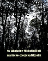Wariacko-zbójecka filozofia - Władysław Michał Dębicki - ebook