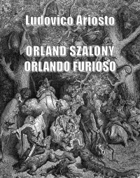 Orland szalony. Orlando furioso - Ludovico Ariosto - ebook