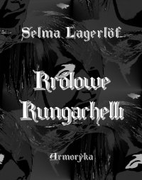 Królowe Kungachelli - Selma Lagerlöf - ebook
