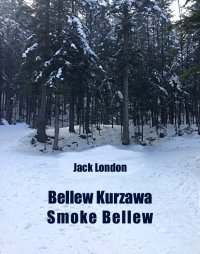 Bellew Kurzawa. Smoke Bellew - Jack London - ebook