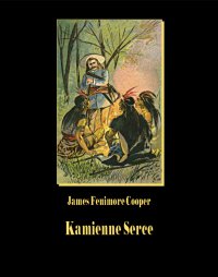 Kamienne Serce - James Fenimore Cooper - ebook