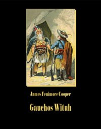 Gauchos Wituh - James Fenimore Cooper - ebook