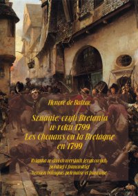 Szuanie, czyli Bretania w roku 1799. Les Chouans ou la Bretagne en 1799 - Honoré de Balzac - ebook