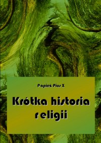 Krótka historia religii - Papież Pius X - ebook