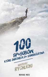 100 sposobów, które zniechęcą do samobójstwa - Mateusz Rychlicki - ebook