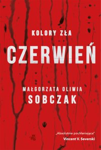 Kolory zła. Czerwień. Tom 1 - Małgorzata Oliwia Sobczak - ebook